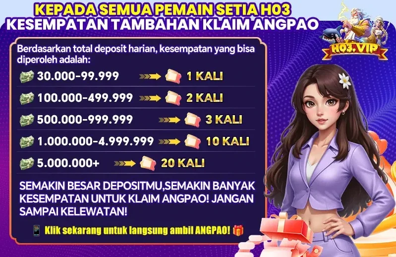 KESEMPATAN TAMBAHAN KLAIM ANGPAO H03